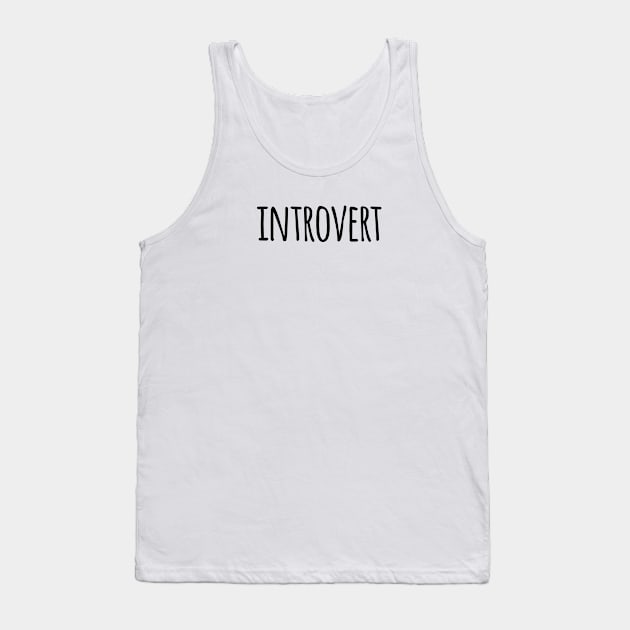 Introvert Tank Top by ezwearbox